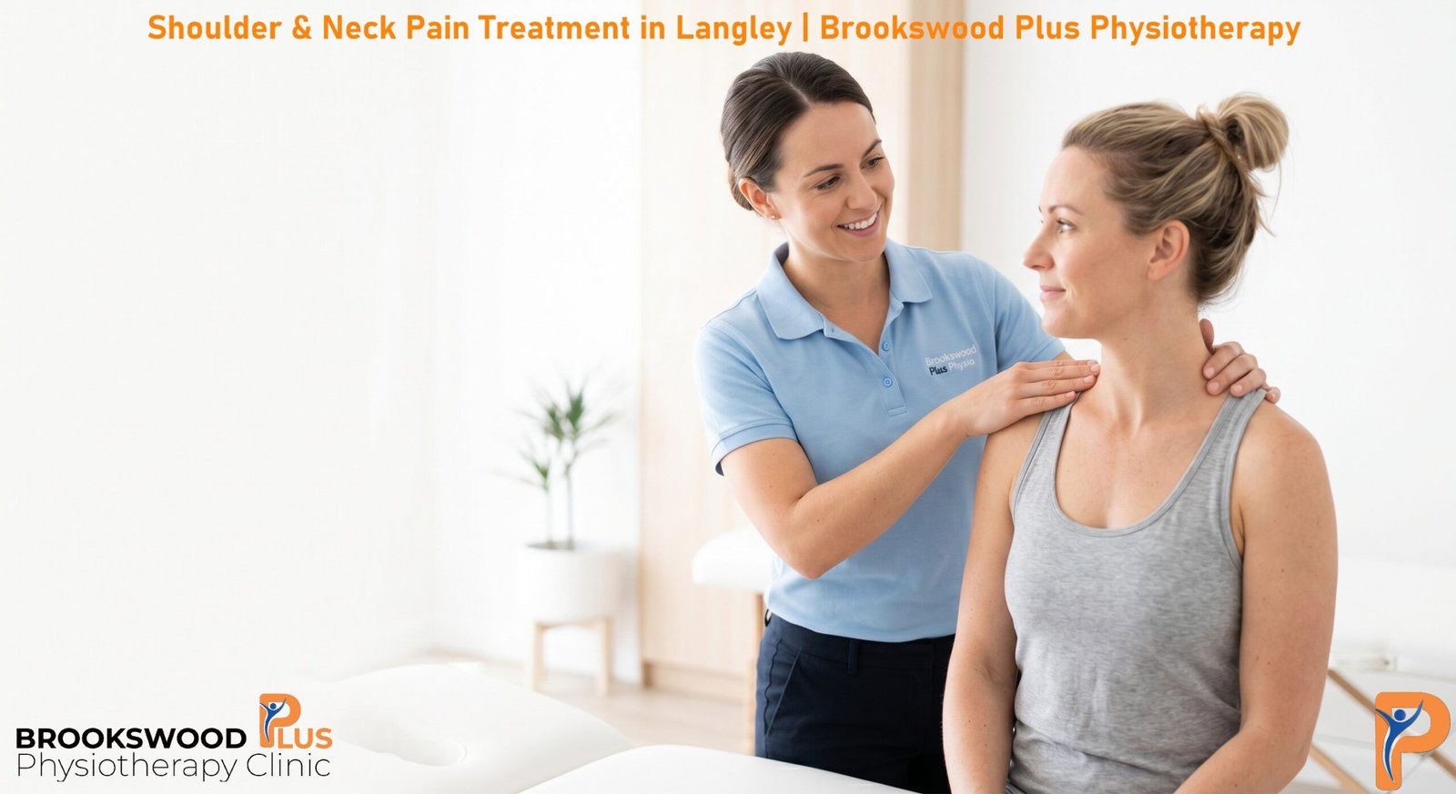 A smiling physiotherapist in a light blue polo shirt at Brookswood Plus Physiotherapy gently assesses a patient's neck and shoulder in a bright, minimalist clinic.